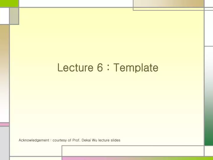 lecture 6 template