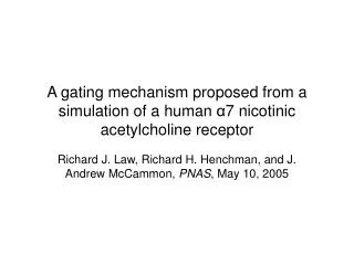 A gating mechanism proposed from a simulation of a human ? 7 nicotinic acetylcholine receptor