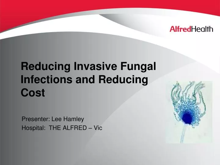 reducing invasive fungal infections and reducing cost