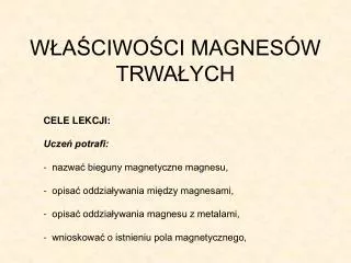w a ciwo ci magnes w trwa ych