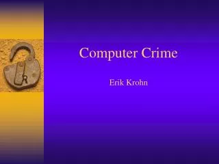 Computer Crime Erik Krohn