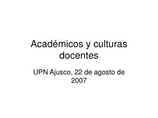 acad micos y culturas docentes