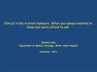 Clinical trials in brain tumours- What you always wanted to know but were afraid to ask