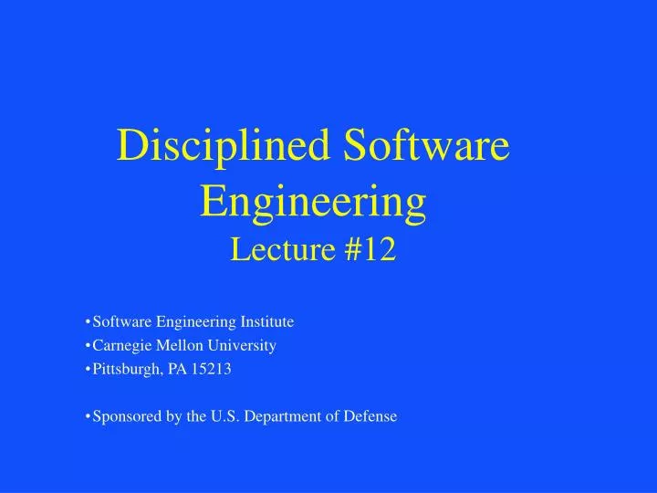 disciplined software engineering lecture 12