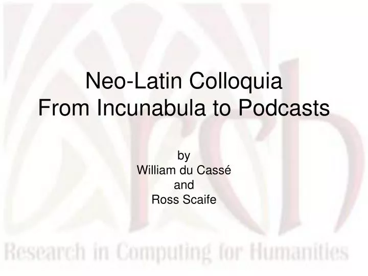 neo latin colloquia from incunabula to podcasts by william du cass and ross scaife