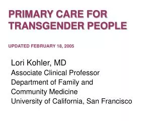 PRIMARY CARE FOR TRANSGENDER PEOPLE UPDATED FEBRUARY 18, 2005