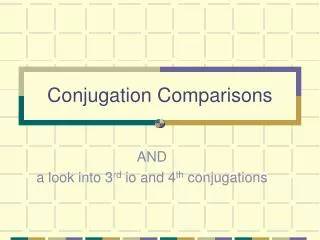 Conjugation Comparisons
