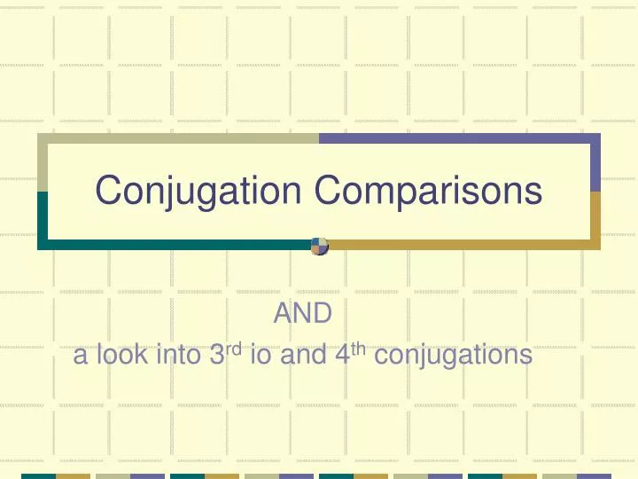 conjugation comparisons