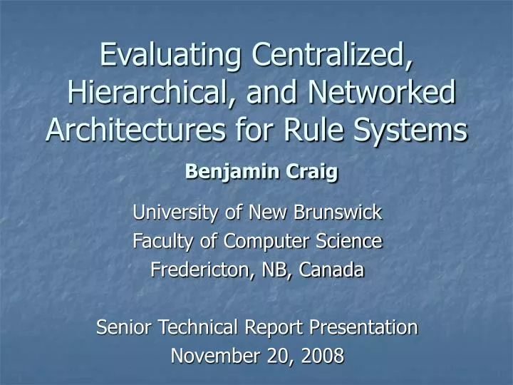 evaluating centralized hierarchical and networked architectures for rule systems benjamin craig
