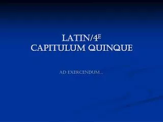 latin 4 e capitulum quinque