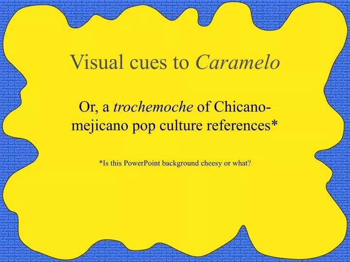 visual cues to caramelo