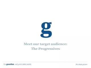 Meet our target audience: The Progressives