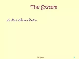 The System