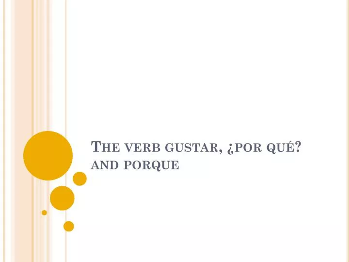 the verb gustar por qu and porque