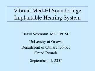 Vibrant Med-El Soundbridge Implantable Hearing System