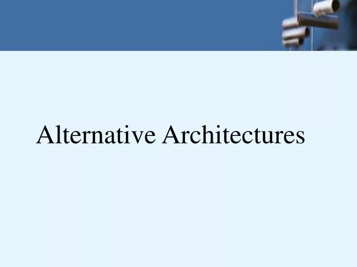 alternative architectures