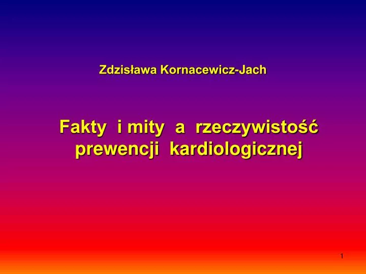 fakty i mity a rzeczywisto prewencji kardiologicznej