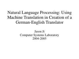 Natural Language Processing: Using Machine Translation in Creation of a German-English Translator