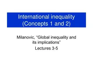 International inequality (Concepts 1 and 2)