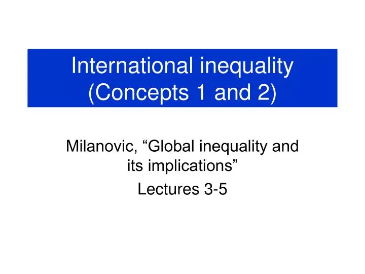 international inequality concepts 1 and 2