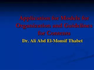 Application for Models for Organization and Guidelines for Contents