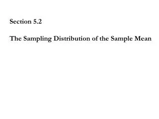 Section 5.2 The Sampling Distribution of the Sample Mean