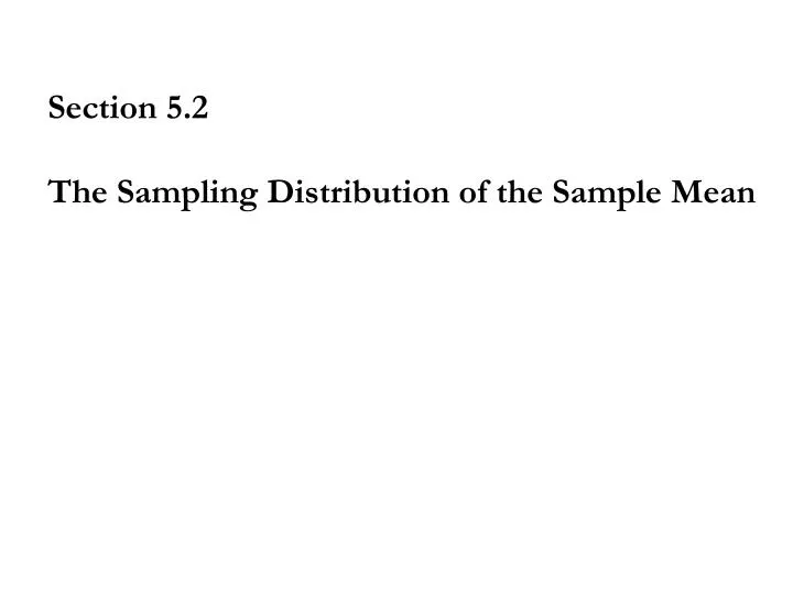 section 5 2 the sampling distribution of the sample mean