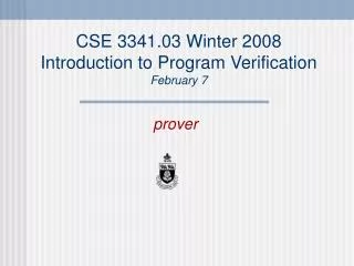 CSE 3341.03 Winter 2008 Introduction to Program Verification February 7