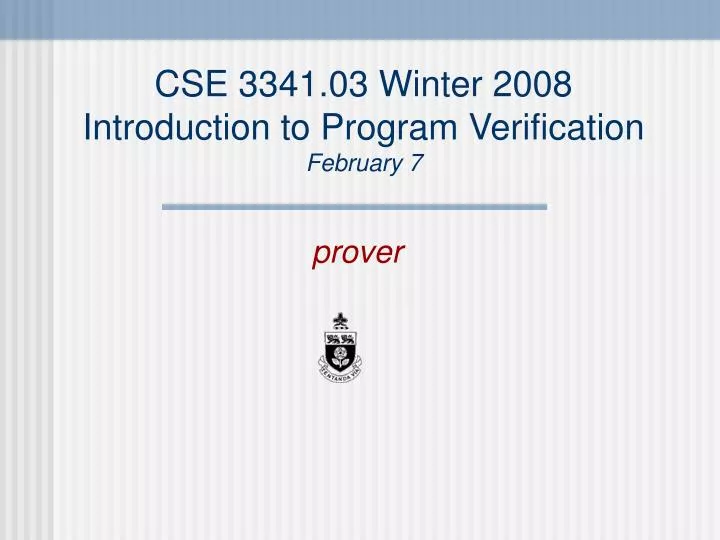 cse 3341 03 winter 2008 introduction to program verification february 7