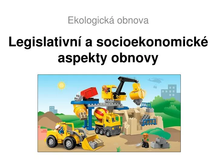 legislativn a socioekonomick aspekty obnovy