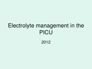 Electrolyte management in the PICU
