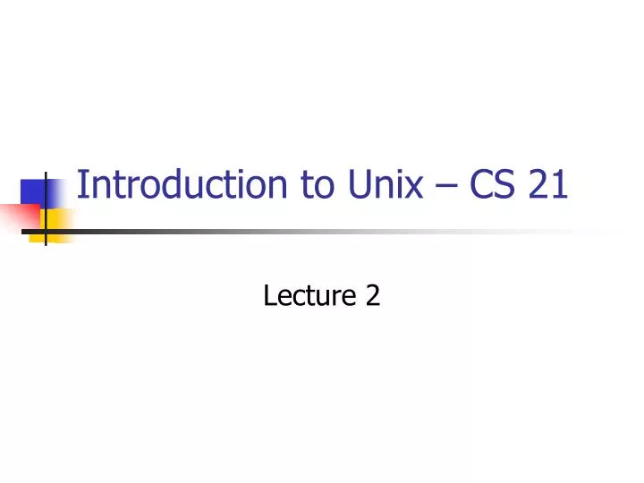 introduction to unix cs 21
