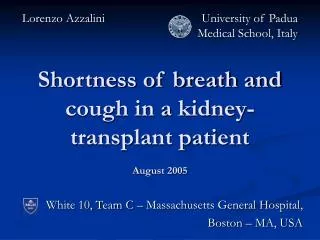 Shortness of breath and cough in a kidney-transplant patient August 2005