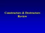 Constructors &amp; Destructors Review - slide 1