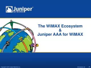 The WiMAX Ecosystem &amp; Juniper AAA for WiMAX