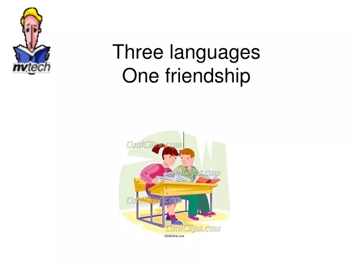 three languages one friendship