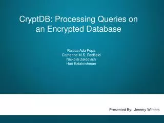 CryptDB : Processing Queries on an Encrypted Database