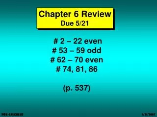 Chapter 6 Review Due 5/21