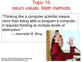 Topic 10 return values, Math methods