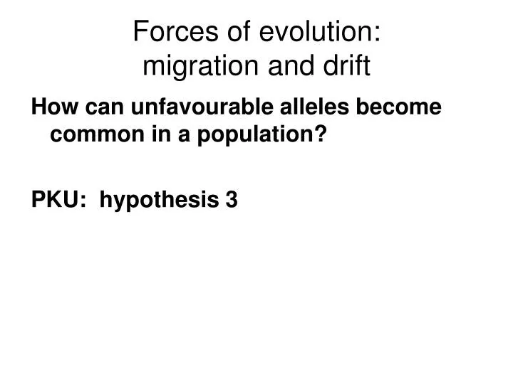 forces of evolution migration and drift