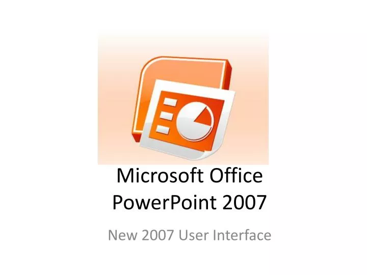 Ppt - Microsoft Office Powerpoint 2007 Powerpoint Presentation - Id:4731567