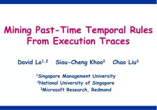 David Lo 1,2 Siau-Cheng Khoo 2 Chao Liu 3 1 Singapore Management University