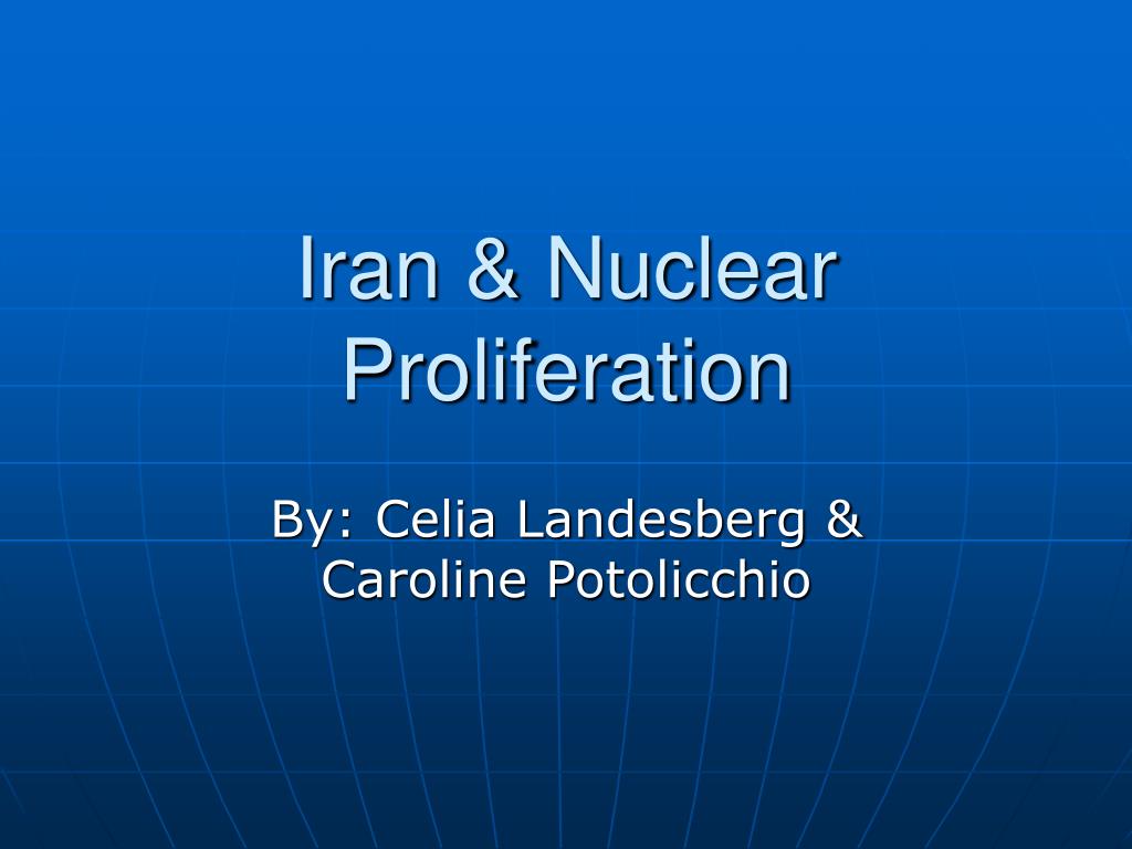 PPT - Iran & Nuclear Proliferation PowerPoint Presentation, free ...