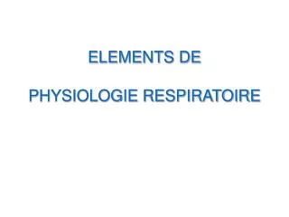 elements de physiologie respiratoire