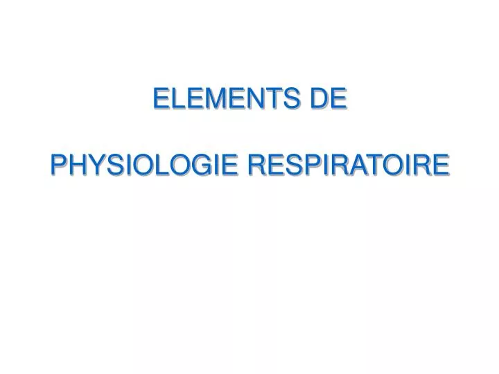 elements de physiologie respiratoire