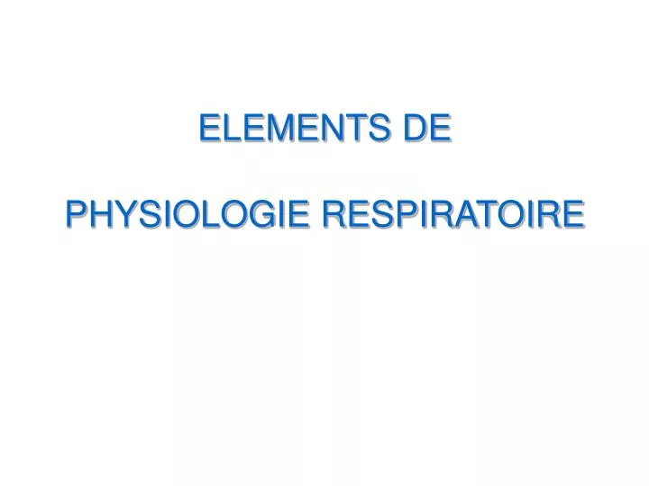 Ppt Elements De Physiologie Respiratoire Powerpoint Presentation Free Download Id4731656 