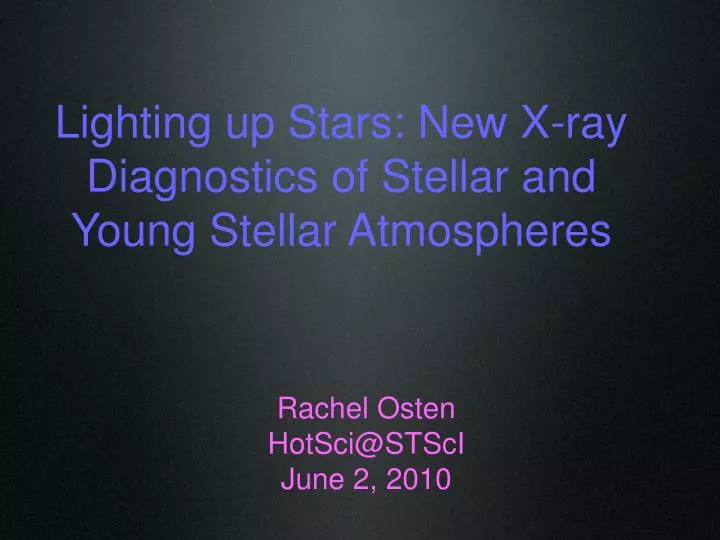 lighting up stars new x ray diagnostics of stellar and young stellar atmospheres
