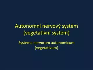 autonomn nervov syst m vegetativn syst m