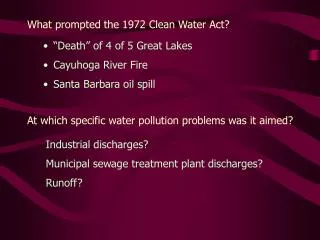 What prompted the 1972 Clean Water Act? At which specific water pollution problems was it aimed?
