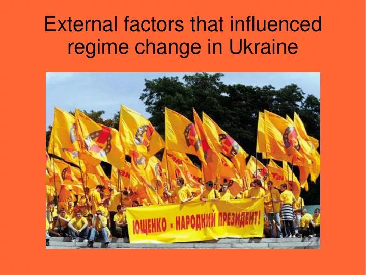 external factors that influenced regime change in ukraine